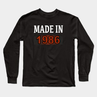 Made in 1986 Long Sleeve T-Shirt